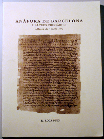 ANÀFORA DE BARCELONA i altres pregàries (Missa del segle IV) - Barcelona 1994 - 1ª edició