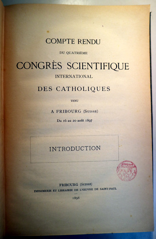 COMPTE RENDU DU QUATRIÈME CONGRÈS SCIENTIFIQUE INTERNATIONAL DES CATHOLIQUES. INTRODUCTION - Fribourg 1898