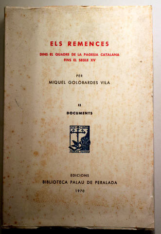 ELS REMENCES dins el quadre de la pagesia catalana fins el segle XV. Vol II. Documents - Figueres 1970