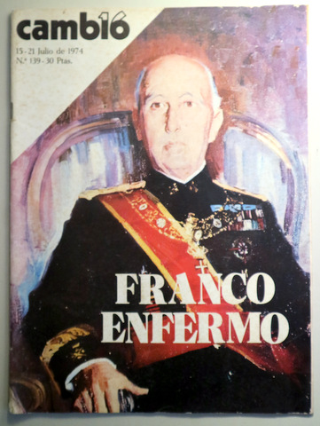 CAMBIO 16 nº 139. FRANCO ENFERMO - Madrid 1974 - Muy ilustrado