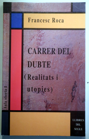 CARRER DEL DUBTE (REALITATS I UTOPIES) - Girona 1993