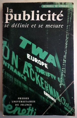 LA PUBLICITÉ SE DÉFINIT ET SE MESURE - Paris 1964