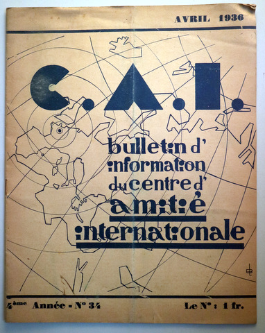 C.A.I. BULLETIN D'INFORMATION DU CENTRE D'AMITIÉ INTERNATIONALE. Nº 34 Avril 1936 - Paris 1936