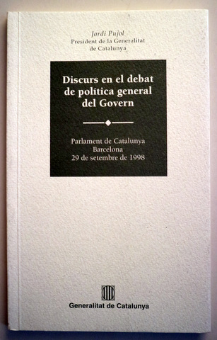 DISCURS EN EL DEBAT DE POLÍTICA GENERAL DEL GOVERN - Barcelona 1998