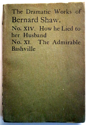 THE DRAMATIC WORKS OF BERNARD SHAW. Nº XIV How he lied to her husband. Nº XI The admirable Bashville - London 1920