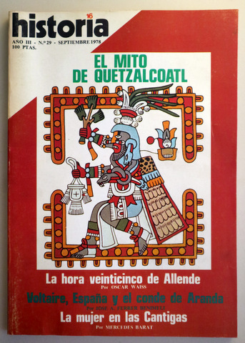 HISTORIA 16. nº 29. Septiembre 1978. EL MITO DE QUETZALCOATL - Madrid 1978 - Muy ilustrado