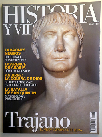 HISTORIA Y VIDA. Nº 468. Trajano. El mejor emperador de Roma - Barcelona 2002 - Muy ilustrado