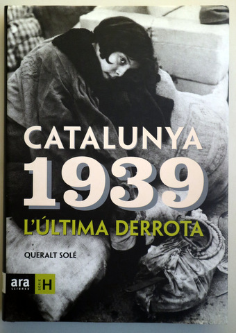 CATALUNYA 1939. L'ÚLTIMA DERROTA - Barcelona 2006