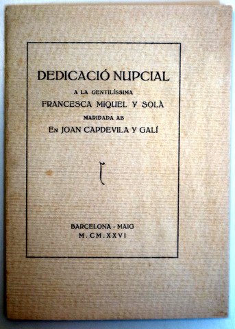 DEDICACIÓ NUPCIAL a la gentilíssima Francesca Miquel  mariada ab Joan Capdevila - Barcelona 1926