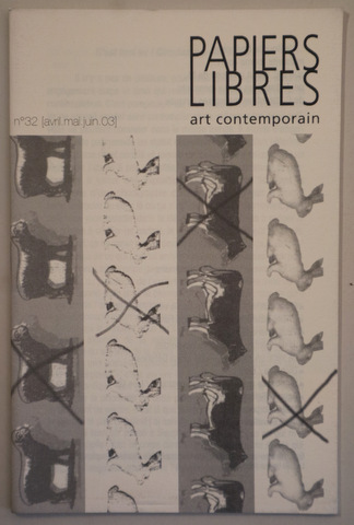 PAPIERS LIBRES. Art contemporain. Nº 32 (avril-,mai-juin 03) -Nîmes,. 2003 - Ilustrado - Livre en français