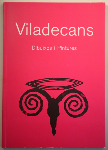 VILADECANS. DIBUIXOS I PINTURES - Barcelona 1996 - Molt il·lustrat