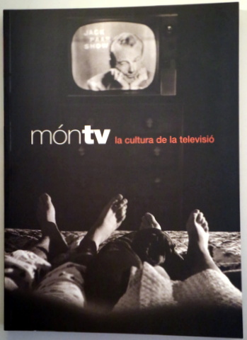 MÓN TV. La cultura de la televisió - Barcelona 1999 - Il·lustrat