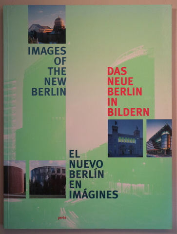 IMAGES OF THE NEW BERLIN - EL NUEVO BERLÍN EN IMÁGENES - Barcelona  2001 - Muy ilustrado