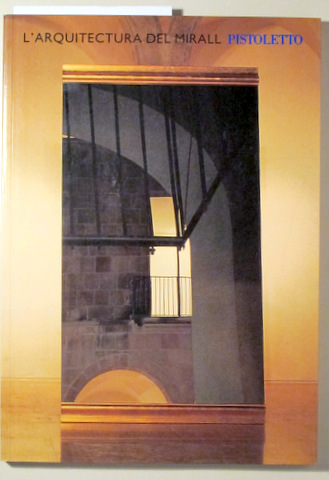 PISTOLETTO. L'ARQUITECTURA DEL MIRALL - Barcelona 1991 - Il·lustrat