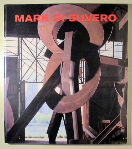 MARK DI SUVERO Open Secret: Sculpture, 1990-92 - New York 1993 - Ilustrado - Book in english