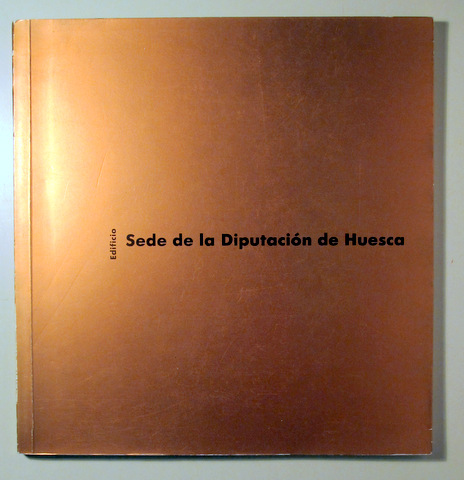 SEDE DE LA DIPUTACIÓN DE HUESCA - Huesca 1987 - Ilustrado