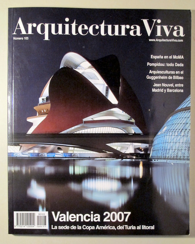ARQUITECTURA VIVA nº 103. VALENCIA 2007. LA SEDE DE LA COPA AMÉRICA, DEL TURIA AL LITORAL - Madrid 2004 - Muy ilustrado