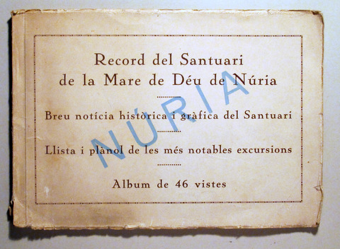 RECORD DEL SANTUARI DE LA MARE DE DÉU DE NÚRIA. ÀLBUM DE 46 VISTES - Barcelona c. 1946 - Il·lustrat