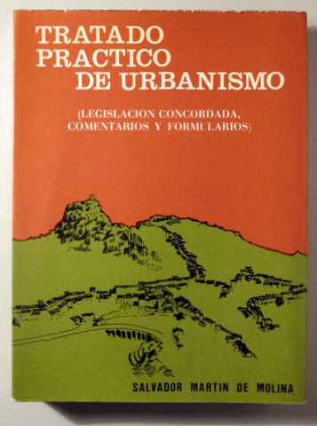 TRATADO PRÁCTICO DE URBANISMO (legislación concordada. Comentarios y formularios) - Madrid 1983
