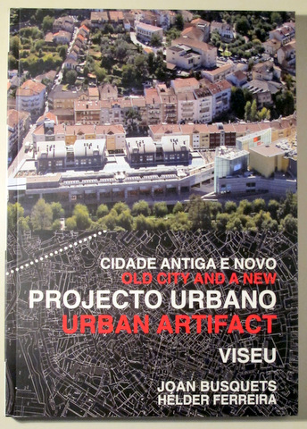 CIDADE ANTIGA E NOVO PROJECTO URBANO. Old city and new urban artifact - Porto 2000 - Muy ilustrado