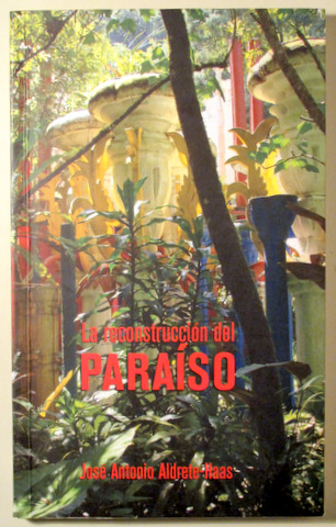 LA RECONSTRUCCIÓN DEL PARAÍSO (Dedicado) - Mexico 2009 - Muy ilustrado