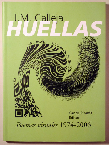 HUELLAS. POEMAS VISUALES 1974-2006 - Mexico 2013 - Muy ilustrado