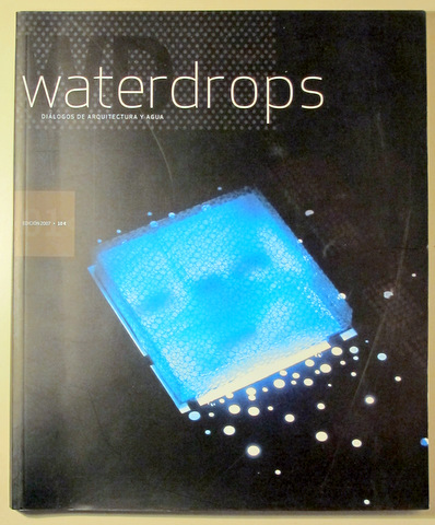 WATERDROPS 01. Diálogos de Arquitectura y Agua - Barcelona 2007 - Muy ilustrado