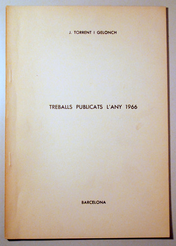 TREBALLS PUBLICATS L'ANY 1966 (Dedicat) - Barcelona 1966 - Il·lustrat