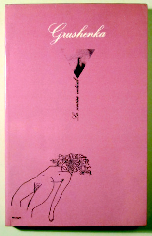 GRUSHENKA. Tres veces mujer - Barcelona 1979 - 1ª edición