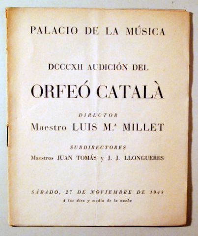 PALACIO DE LA MÚSICA. DCCCXII Audición del ORFEÓ CATALÀ  Director L.M. Millet - Barcelona 1948