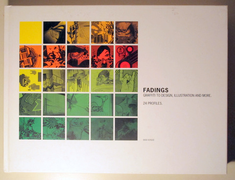 FADINGS. Graffiti to design, illustration and more. 24 profiles - Corte Madera 2005 - Muy ilustrado - DVD
