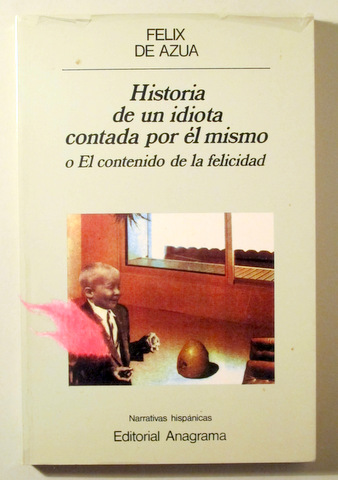 HISTORIA DE UN IDIOTA CONTADA POR EL MISMO - Barcelona 1986 - 1ª edición