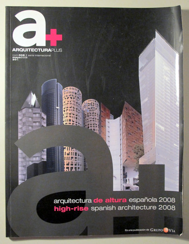 a+ ARQUITECTURAPLUS. Núm. 8, mayo 2008 - Madrid 2008 - Ilustrado