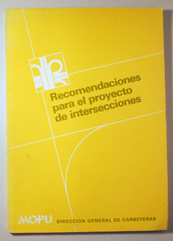 RECOMENDACIONES PARA EL PROYECTO DE INTERSECCIONES - Madrid 1987