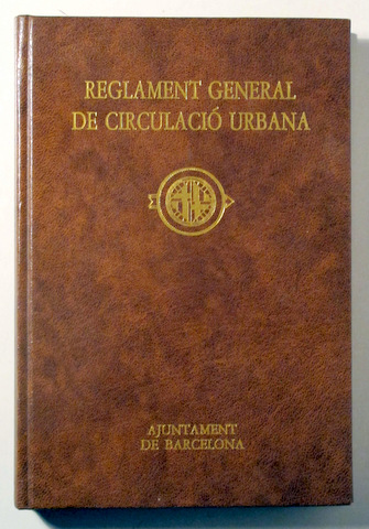 REGLAMENT GENERAL DE CIRCULACIÓ URBANA - Barcelona 1983 - Il·lustrat - Facsímil de 1933