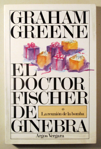EL DOCTOR FISCHER DE GINEBRA o la reunión de la bomba - Barcelona 1980 - 1ª edición