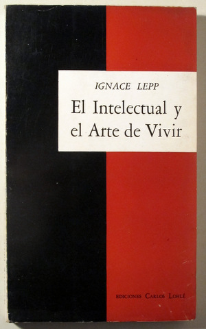 EL INTELECTUAL Y EL ARTE DE VIVIR - Buenos Aires 1966