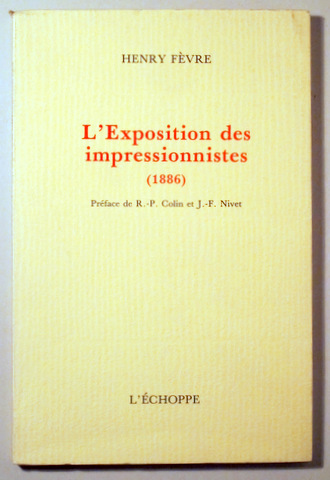 L'EXPOSITION DES IMPRESSIONNISTES (1886) - Paris 1992