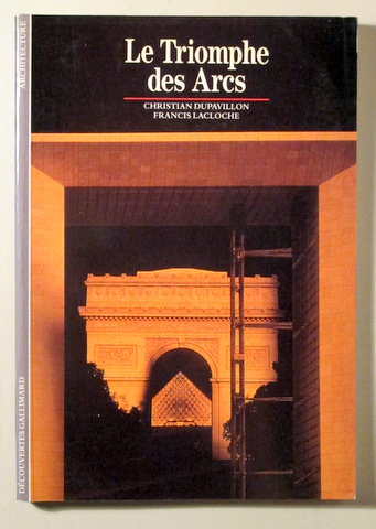 LE TRIOMPHE DES ARCS - Paris 1989 - Muy ilustrado
