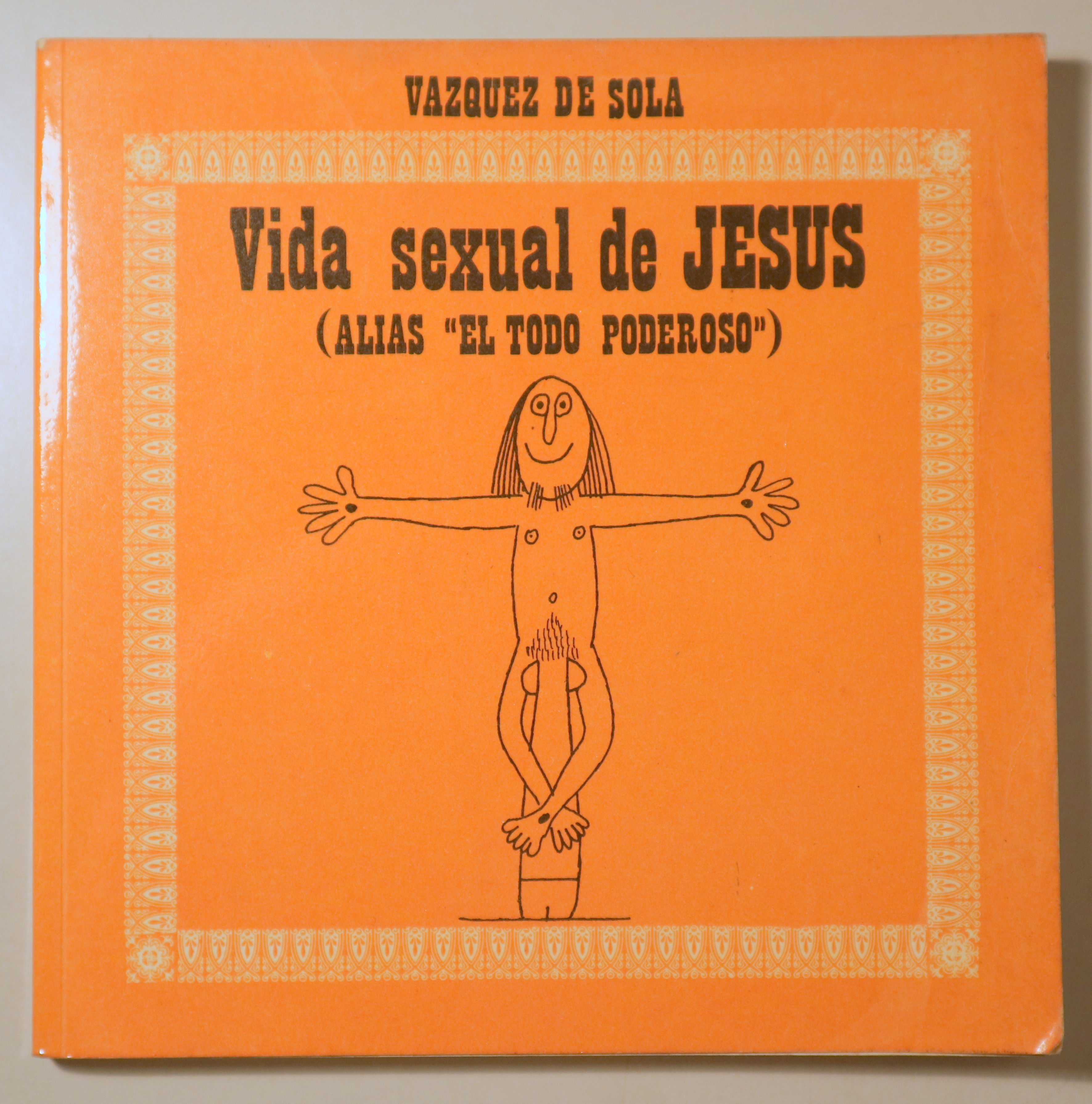 VIDA SEXUAL DE JESUS (ALIAS "EL TODO PODEROSO") - Toulouse 1975 - Muy ilustrado