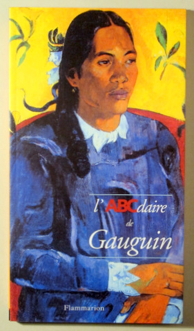 L'ABCDAIRE DE GAUGUIN - Paris 2003 - Muy ilustrado