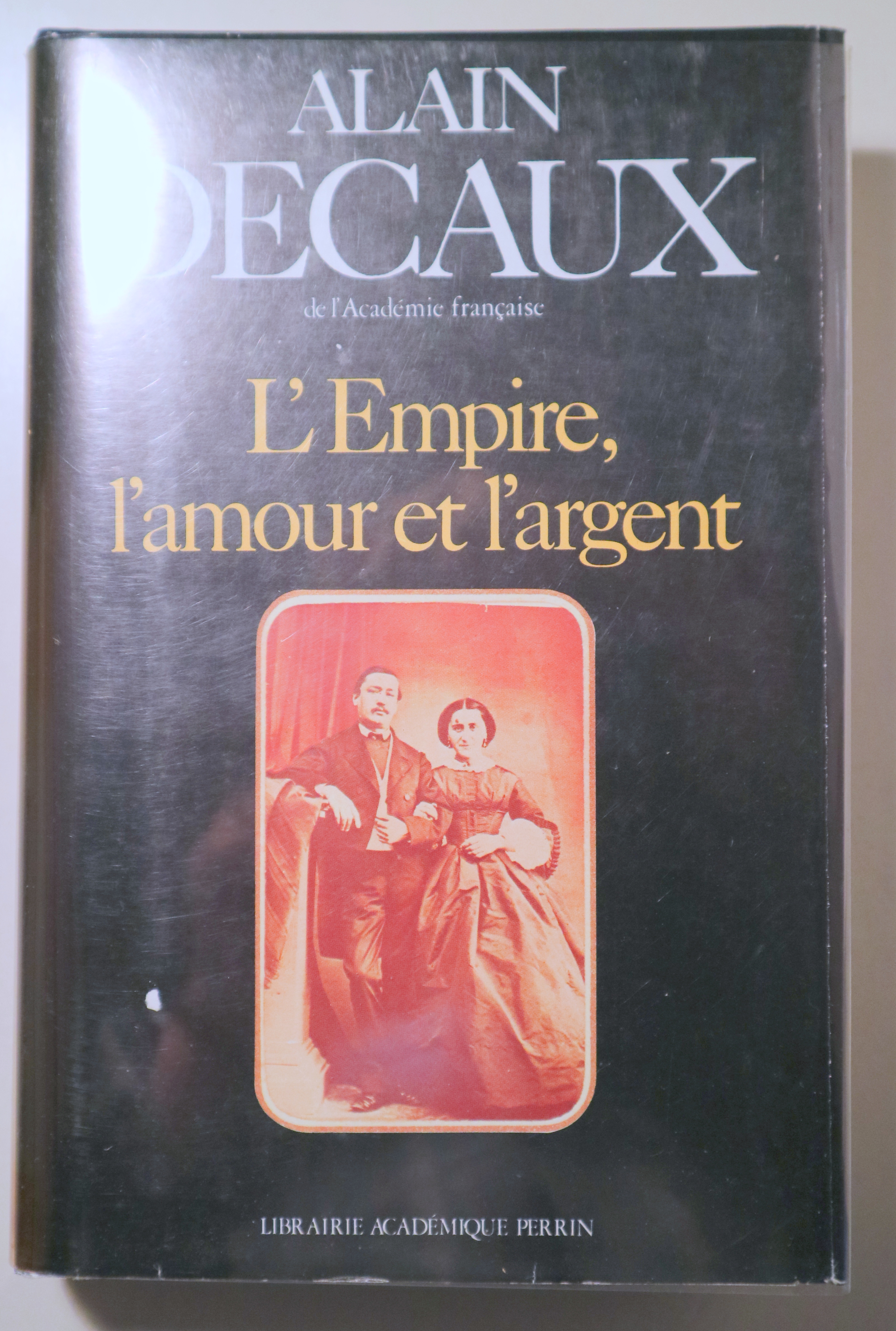 L'EMPIRE, L'AMOUR ET L'ARGENT - Paris 1982 - Ilustrado - Livre en français
