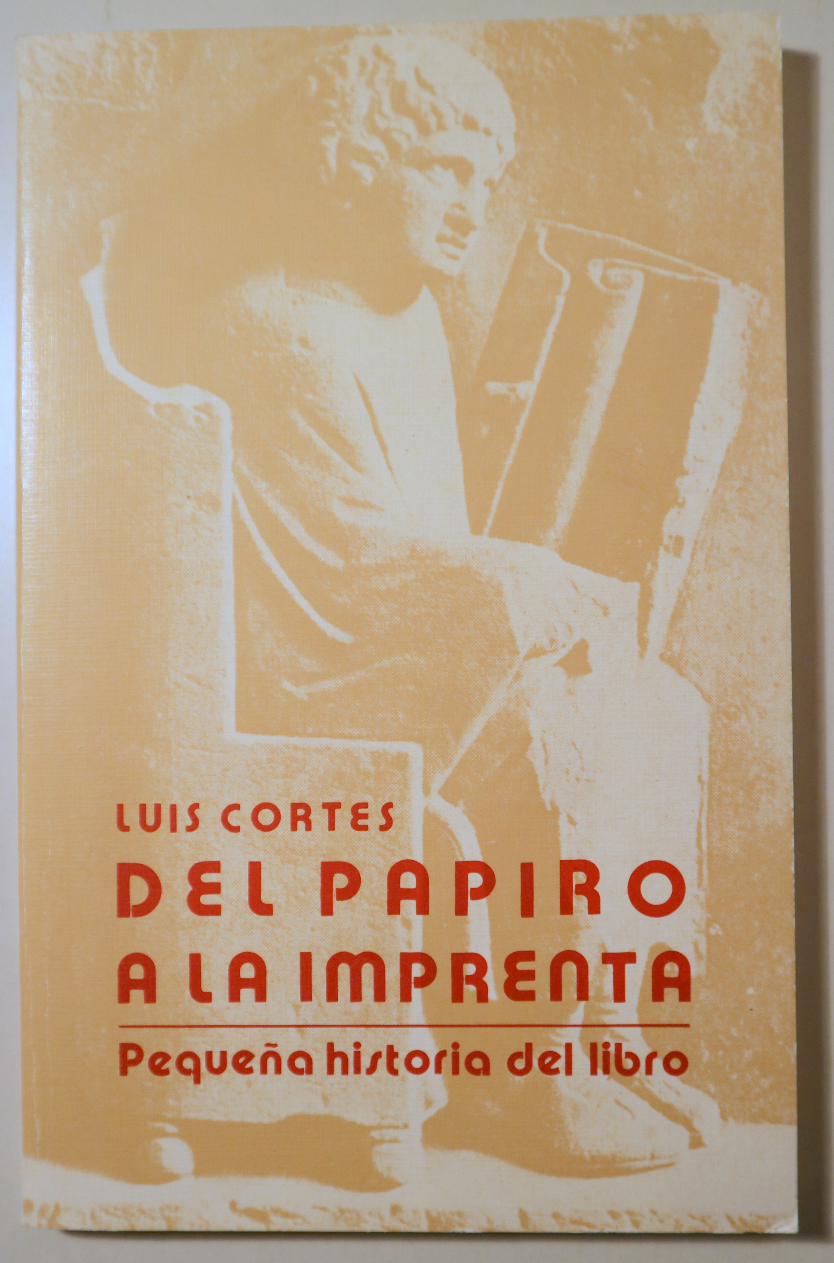 DEL PAPIRO A LA IMPRENTA. Pequeña historia del libro - Madrid 1988