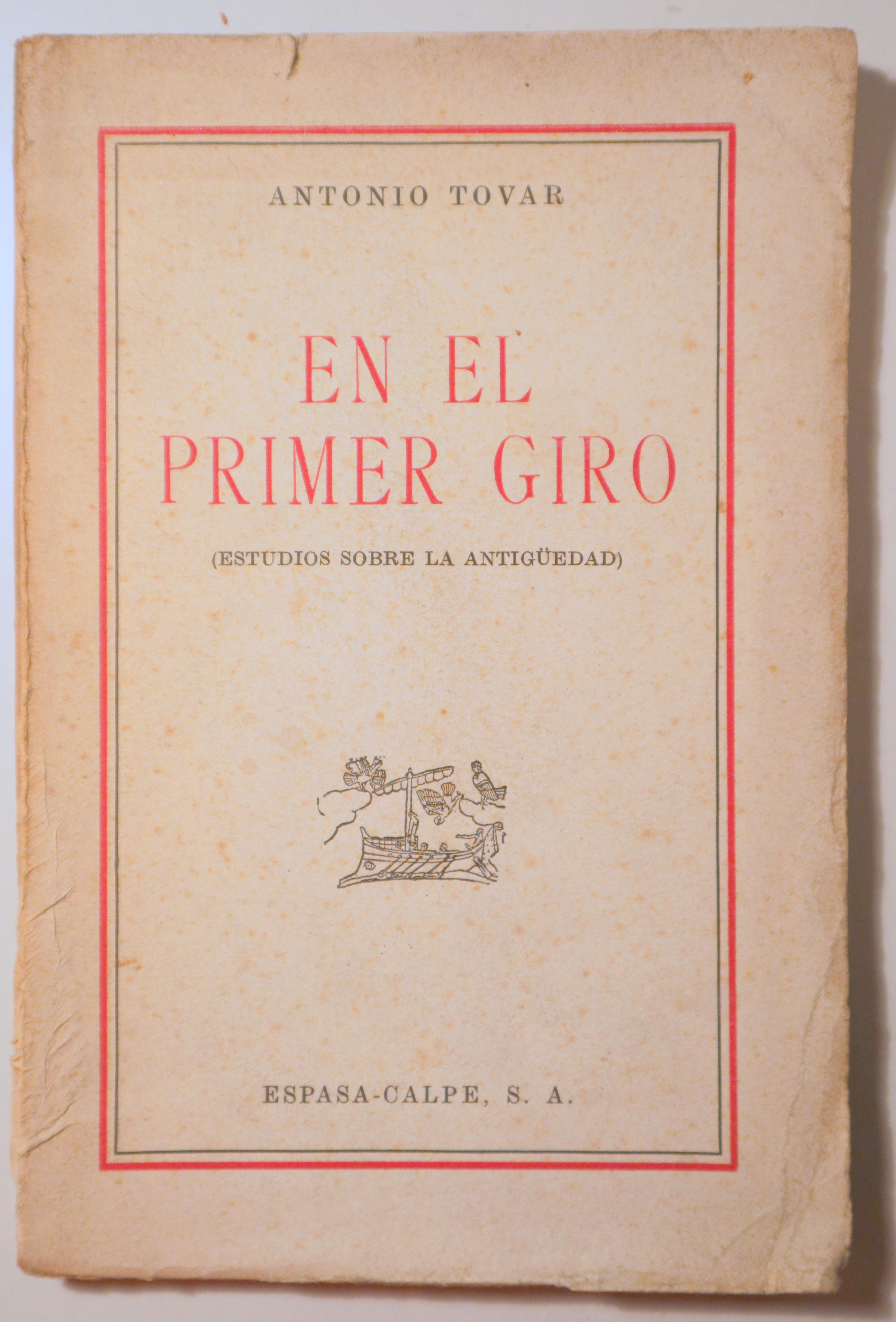 EN EL PRIMER GIRO (Estudios sobre la antigüedad) - Madrid 1941