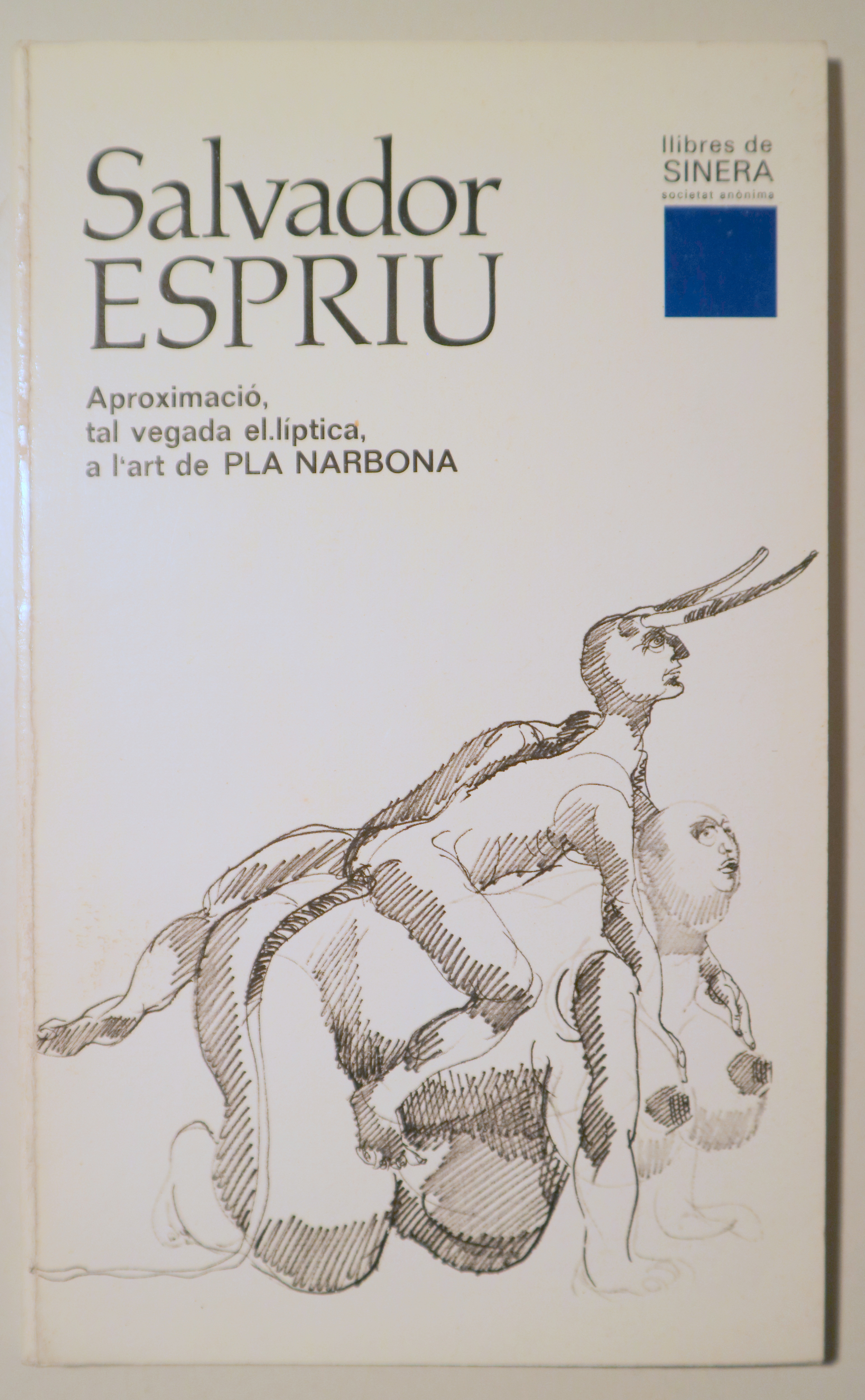 SALVADOR ESPRIU. Aproximació, tal vegada el·líptica, a l'art de Pla-Narbona - Barcelona 1968 - Molt il·lustrat