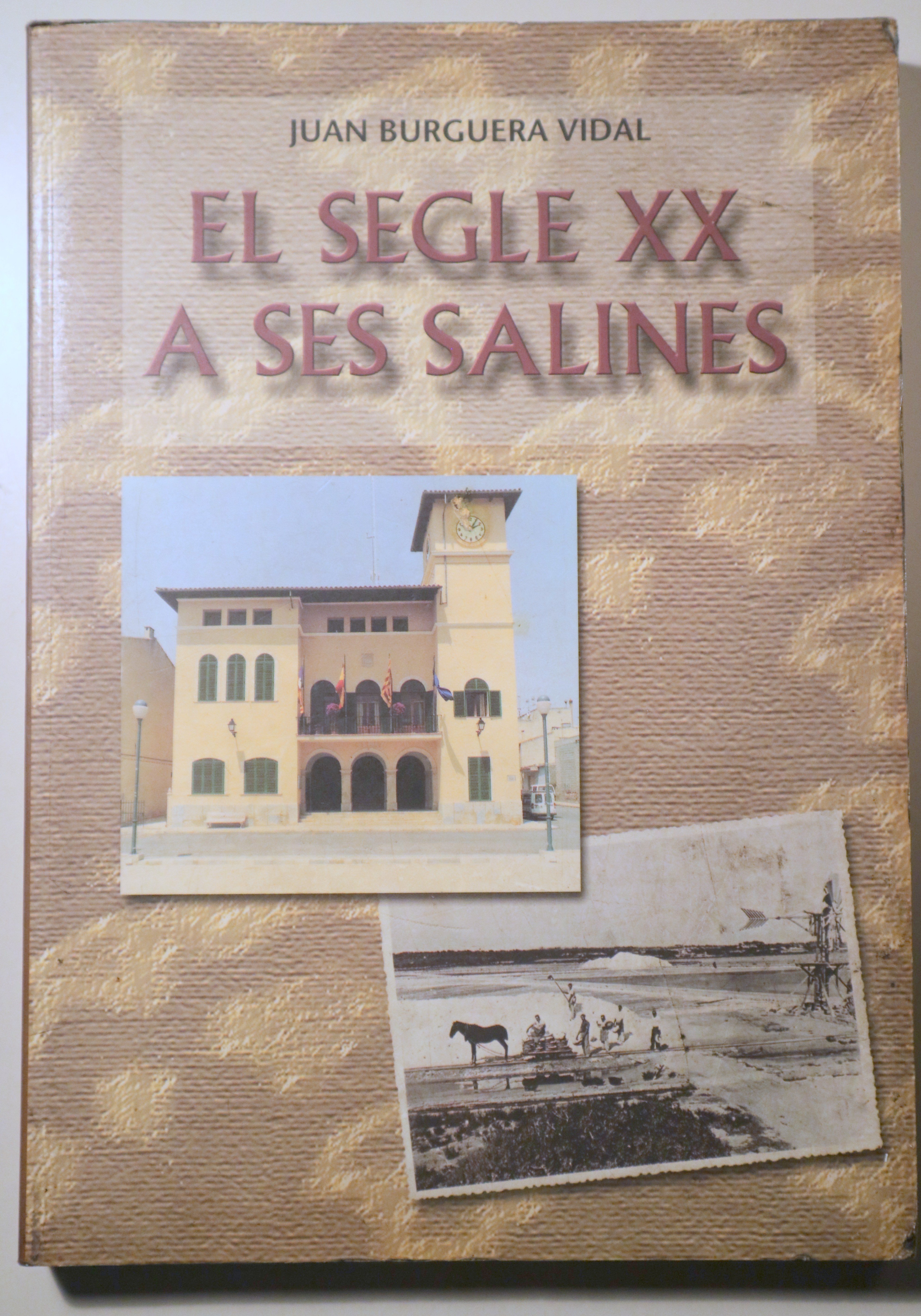 EL SEGLE XX A SES SALINES - Ses Salines 2000 - Il·lustrat