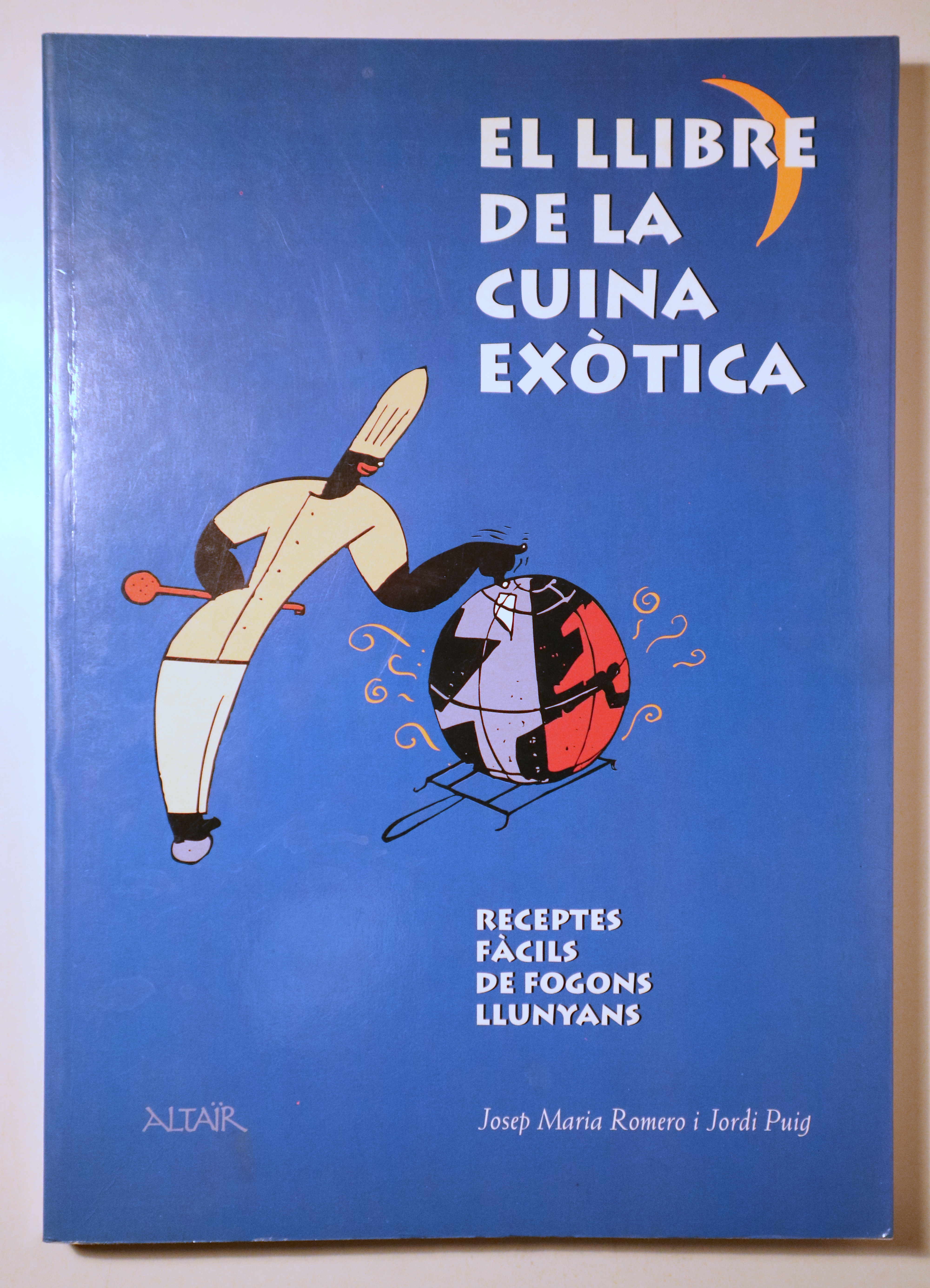 EL LLIBRE DE LA CUINA EXÒTICA. Receptes fàcils de fogons llunyans - Barcelona 1995