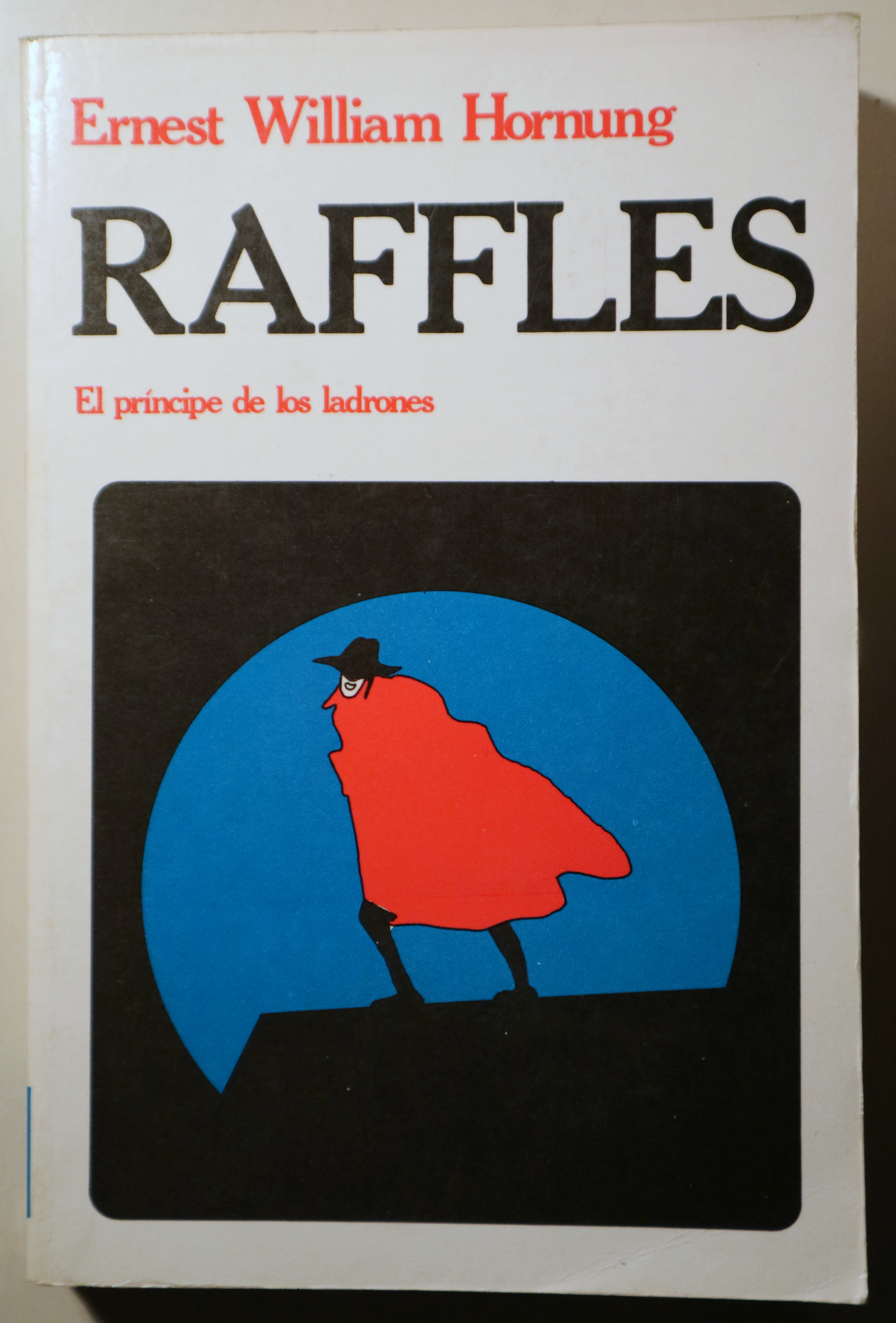 RAFFLES EL PRÍNCIPE DE LOS LADRONES - Barcelona 1981 - 1ª edic. en español