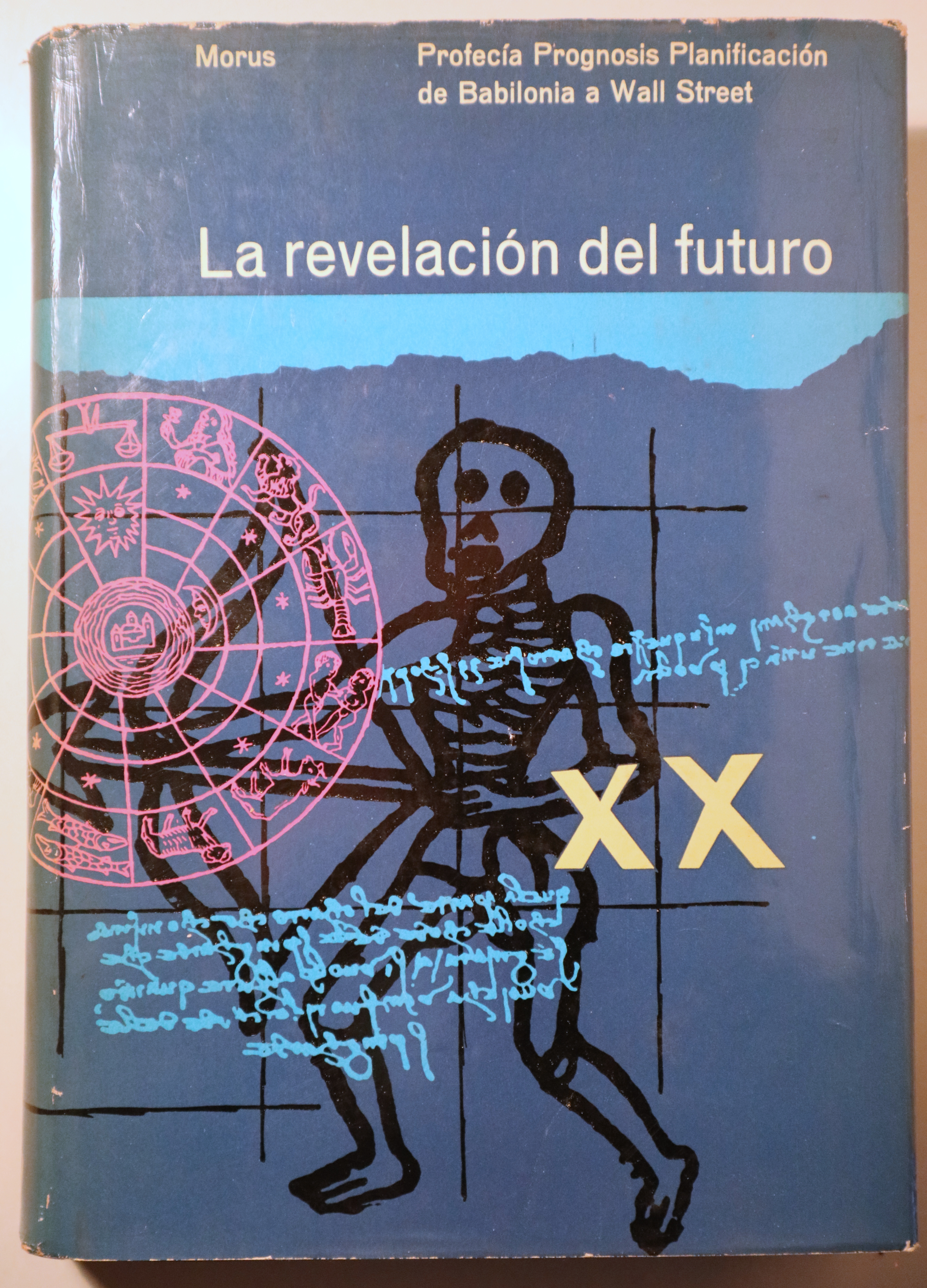 LA REVELACIÓN DEL FUTURO. Profecía, prognosis, planificación de Babilonia a Wall Street - Barcelona 1962 - Ilustrado - 1ª edici