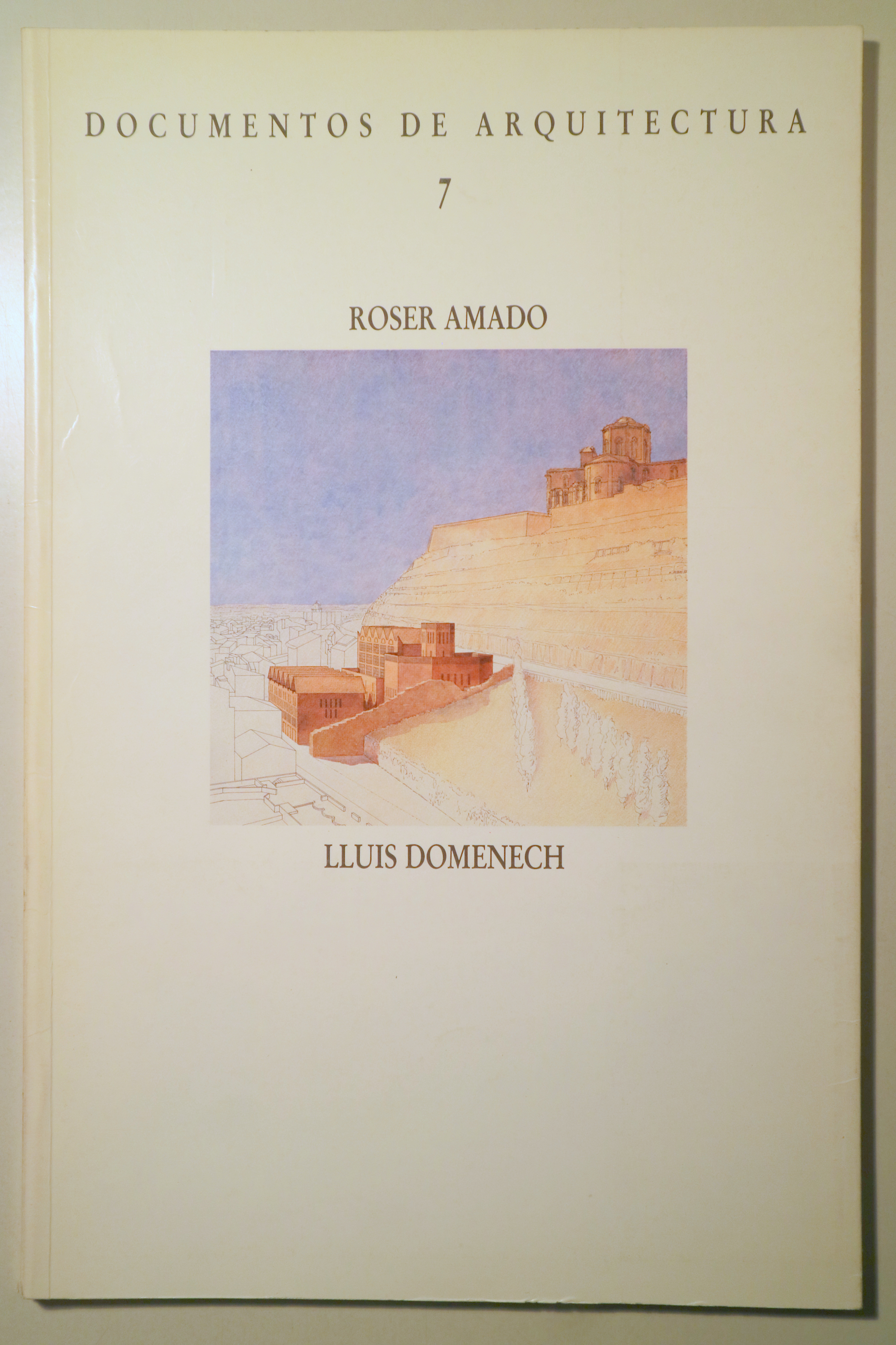 DOCUMENTOS DE ARQUITECTURA 7. Roser Amado, Lluis Domenech - Madrid 1988 - Ilustrado